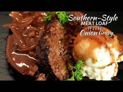 Classic Southern Meatloaf with Onion Gravy