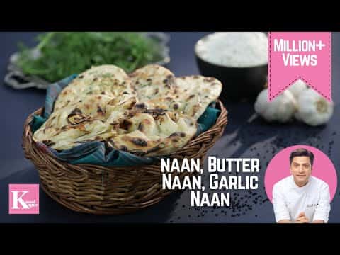 Naan, Garlic Naan & Butter Naan (Without Tandoor/Oven)