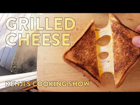 Kenji's Ultimate Grilled Cheese Sandwich