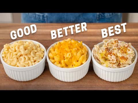 Mac & Cheese 3 Ways (Good, Better, Best)