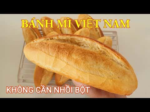 Bánh mì Việt Nam không cần nhồi bột