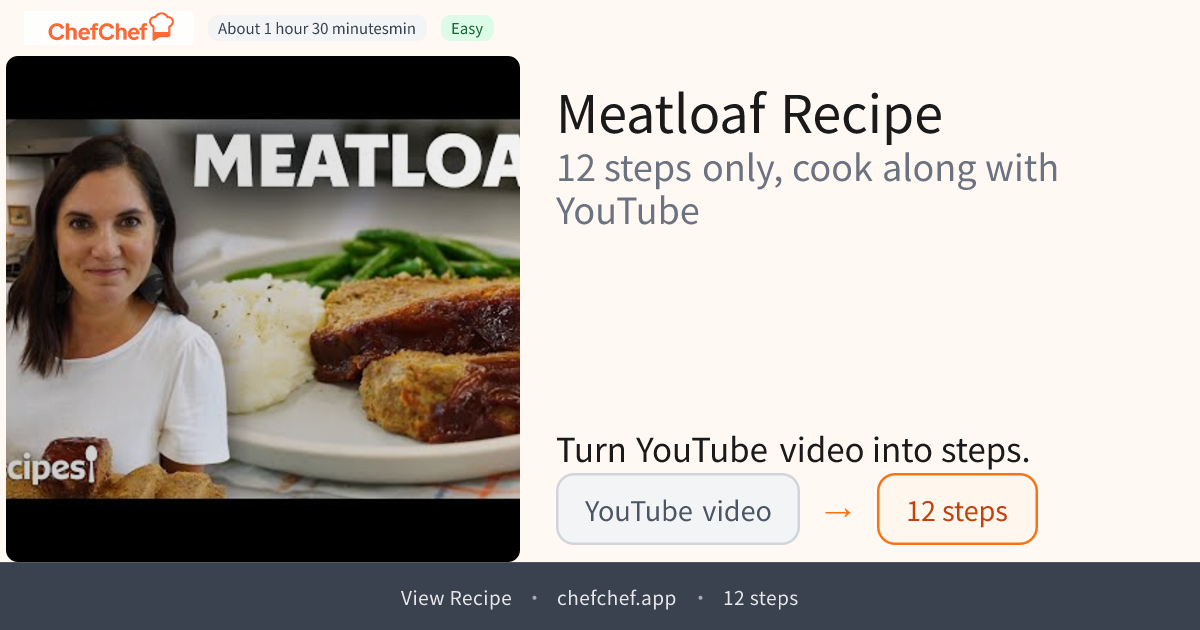 Meatloaf | AI Cooking Agent for YouTube Recipes - ChefChef | Step-by-Step Recipe, Easy to Follow