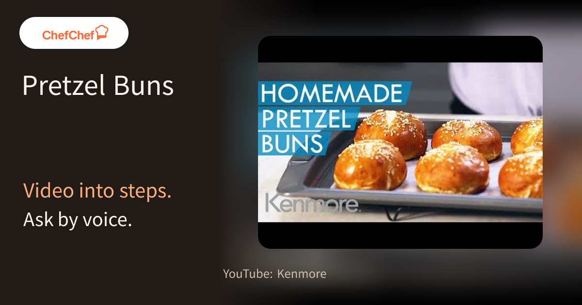 Pretzel Buns | AI Cooking Agent for YouTube Recipes - ChefChef | Step-by-Step Recipe, Easy to Follow